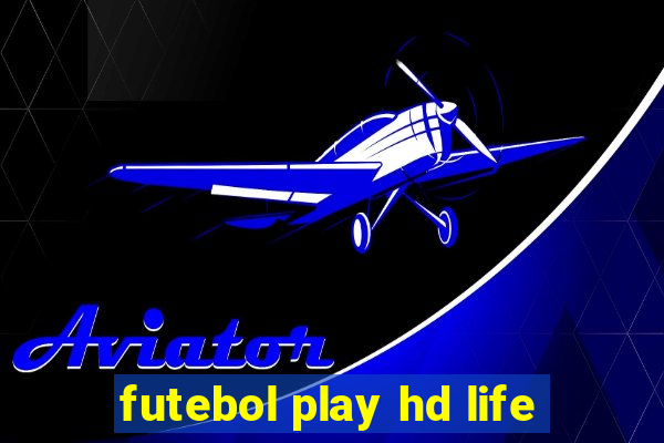 futebol play hd life